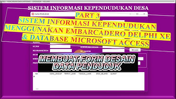 PART 3-SISTEM INFORMASI KEPENDUDUKAN MENGGUNAKAN EMBARCADERO & DATABASE ACCESS-FORM DATA PENDUDUK