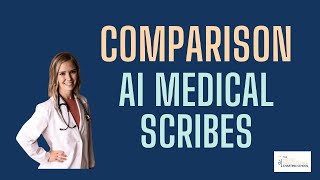 Exclusive Comparison of AI Medical Scribe Companies