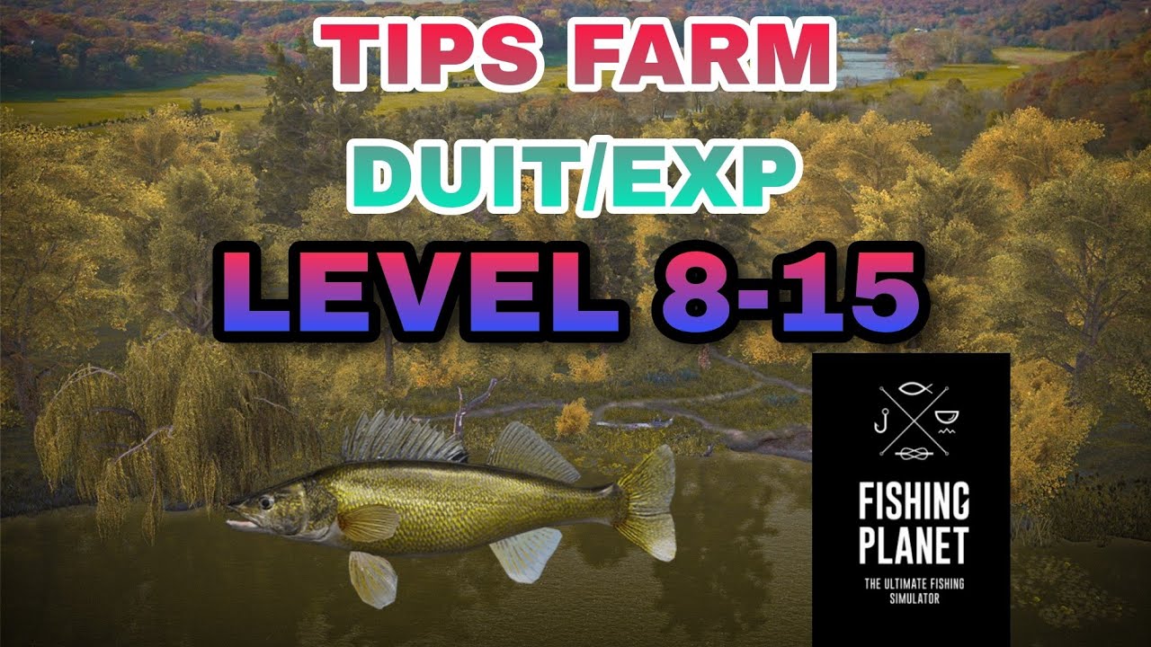 TIPS FARM DUIT/EXP LEVEL 8-15 EMERALD LAKE | FISHING PLANET MOBILE ...