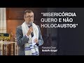 Misericórdia quero e não holocaustos - Rodolfo Gurgel