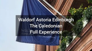 [5 mins] Edinburgh - Waldorf Astoria Edinburgh The Caledonian Hotel Full Experience