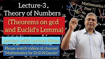 Theory of Numbers, Lec.- 3(Theorems on gcd and Euclid