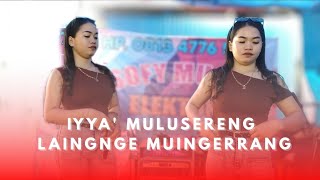 Download Lagu Bugis IYYA' MULUSERENG LAINGNGE MUINGERRANG ~ SOFY MUSIK ELEKTONE TARAKAN  MP3