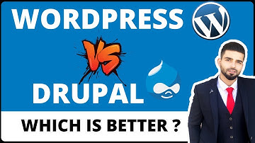 Wordpress Vs Drupal: Which Is Better ?