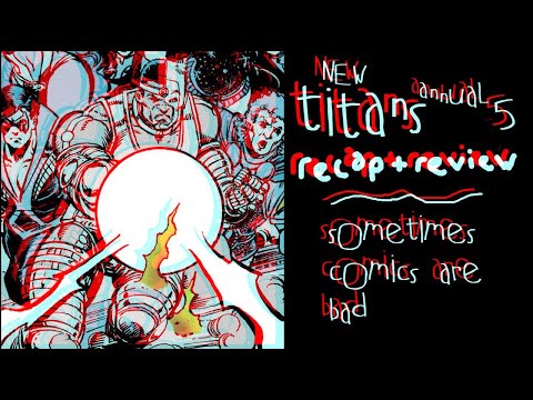 New Titans Annual #5: The Worst Kind Of Bad