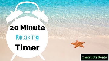 20 Minute Relaxing Timer - Meditation - Beaches