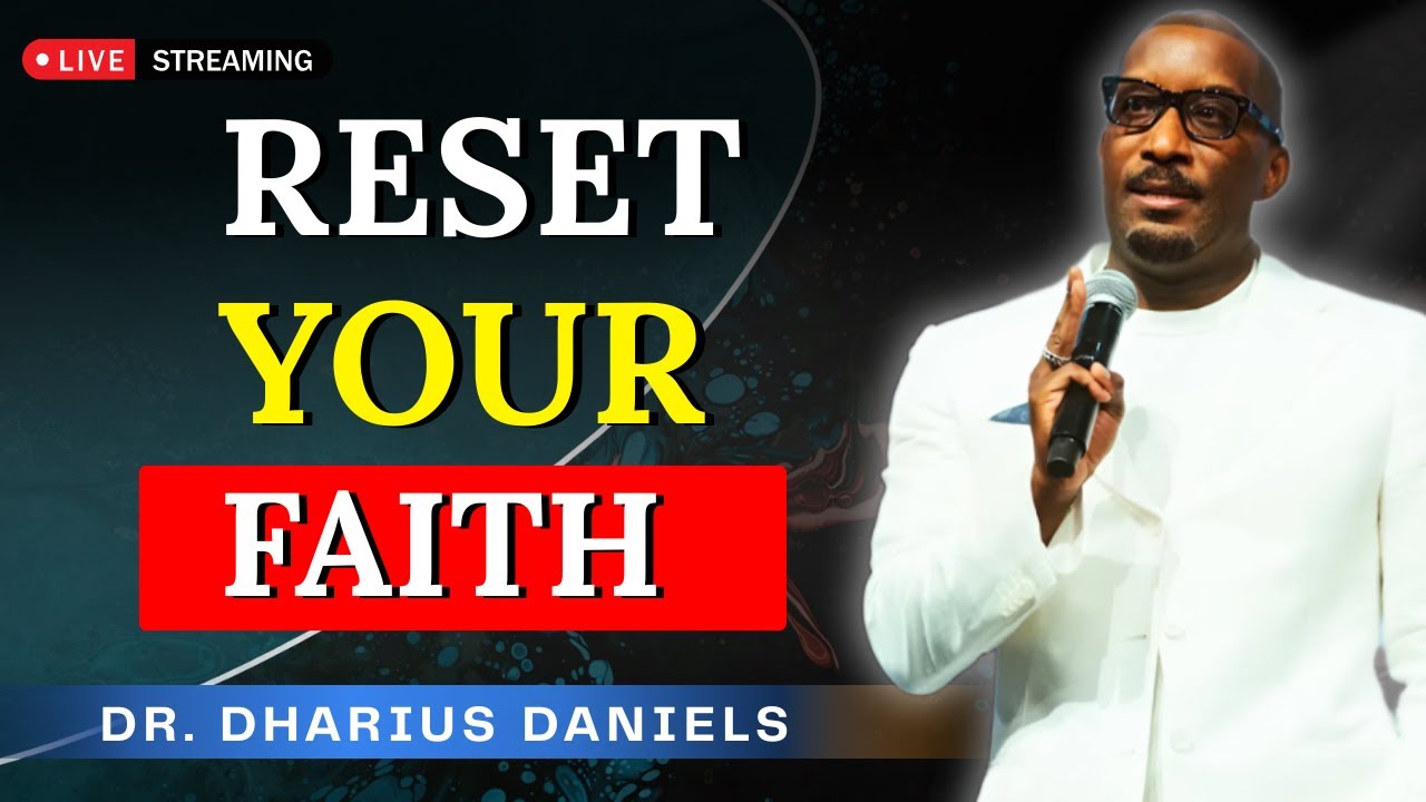 It’s Time to Reset Your Faith | Dr. Dharius Daniels