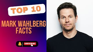 10 Awesome Facts About MARK WAHLBERG You Should Know
