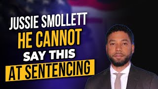 Jussie Smollett : He CANNOT Say This At SENTENCING