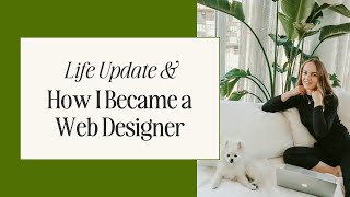 Life Update, How I Became a Web Designer & Becca Luna Course Review