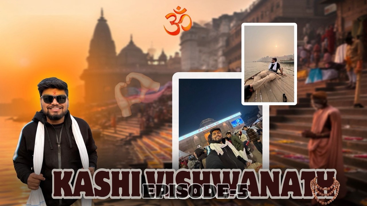 KASHI VISHWANATH MANDIR || EK RANDOM FRIEND MIL GYA || SOLO TRAVEL LAST EPISODE