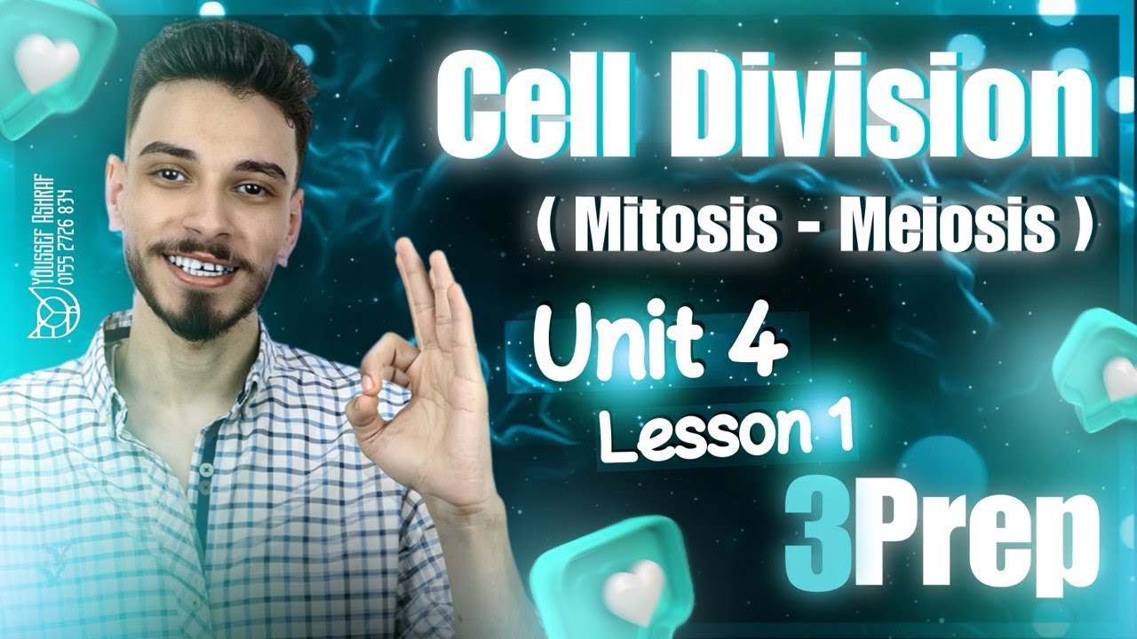 شرح كامل Unit 4 lesson 1: Cell division الصف الثالث الاعدادي لغات Prep 3- Dr. Mazen Youssef