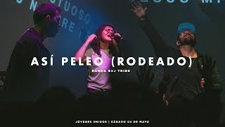 Video thumbnail of "Así Peleo (Rodeado) | EXJ Tribe | Jóvenes Unidos"