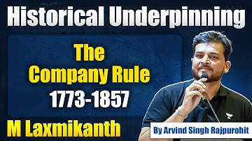 [M Laxmikanth] Historical Underpinning - The Company Rule 1773-1857 | Indian Polity | Arvind Singh