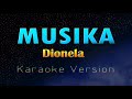 MUSIKA - Dionela (KARAOKE VERSION)