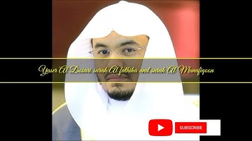 ASH SHEIKH YASER AL DOSARI SURAH AL FATHIHA AND SURAH MUNAfiqoon سورة الفاتحة سورة المنافقون