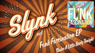 Slynk - Funk Fascination EP  - Shake a Little Booty Tonight