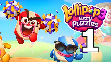 Lollipop 3: Match 3 Puzzles Gameplay Walkthrough Part 1 | iOS, Android, Casual - Puzzle Game