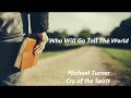 Who will go tell the world lyric   michael turner