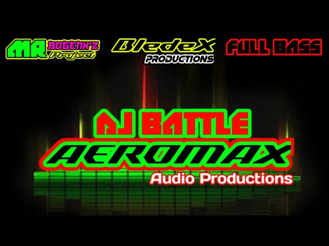DJ BATTLE FULL BASS AEROMAX AUDIO PRODUCTIONS class=