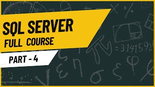SQL SERVER - Full Course part 4 | SQL SERVER Training |SQL SERVER For Beginners