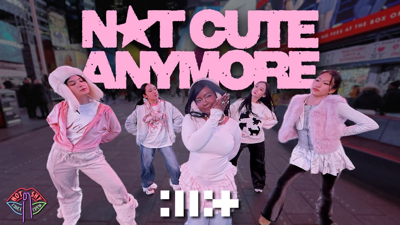 [KPOP IN PUBLIC NYC] ILLIT (아일릿) - NOT CUTE ANYMORE Dance Cover by Not Shy Dance Crew