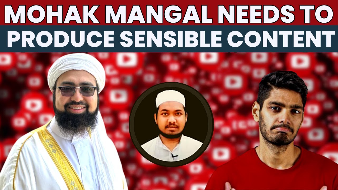 Mohak Mangal needs to produce sensible content | Dr. Mufti Yasir Nadeem Al Wajidi
