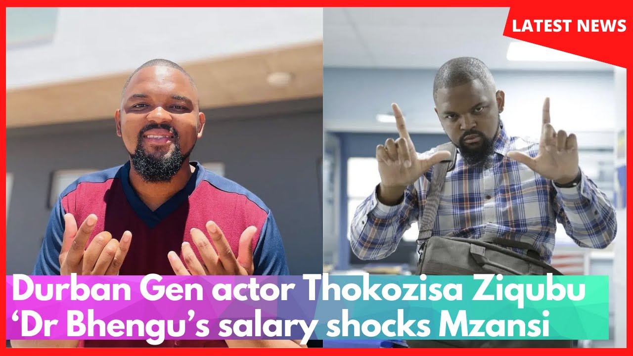 Download Durban Gen actor Thokozisa Ziqubu ‘Dr Bhengu’s salary shocks Mzansi