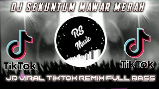 DJ SEKUNTUM MAWAR MERAH REMIX TERBARU 2022 FULL BASS 2022 Viral tiktok