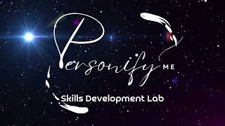 Personify-me Skills Development Lab Welcome Video