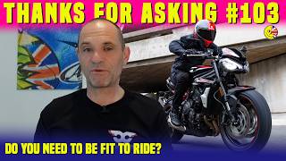 Thanks for asking: Do you need to be fit to ride? And a sack-load more biking Q&As