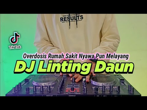 DJ LINTING DAUN - OVERDOSIS RUMAH SAKIT NYAWA PUN MELAYANG TIKTOK VIRAL REMIX FULL BASS 2022