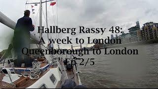 Hallberg Rassy 48: A week to London QUEENBOROUGH to LONDON (2/5) by Sebastian Matthijsen 3,264 views 7 years ago 5 minutes, 31 seconds