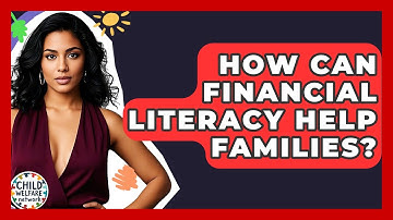 How Can Financial Literacy Help Families? - Child Welfare Network