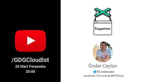 GDG Cloud - Puppeteer can automate that! - Onder Ceylan