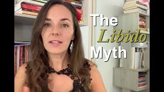 THE LIBIDO MYTH: How to Get Aroused and Create a Stronger Libido