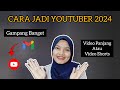 CARA JADI YOUTUBER 2024! MULAI DARI 0 SAMPAI GAJIAN YOUTUBE