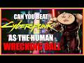 Can You Beat "Cyberpunk 2077" As The Human Wrecking Ball?