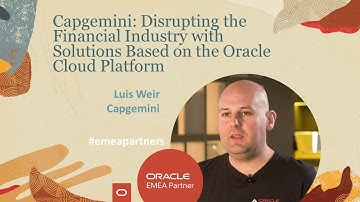 Capgemini disrupts financial industry clients with solutions based on the Oracle Cloud Platform.
