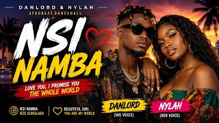 NSI NAMBA - Danlord & Nylah (Official Audio) | Afrobeat Dancehall Love Song #sheebah #tpaul