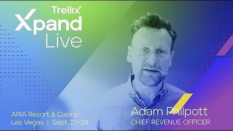 Trellix Xpand Live - Adam Philpott