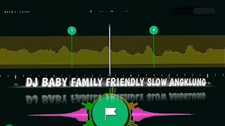 DJ BABY FAMILY FRIENDLY SLOW ANGKLUNG🎶💯 ||STORY WA 30 DETIK💯||JEDAG JEDUG BEAT VN||LINK MEDIA FIRE