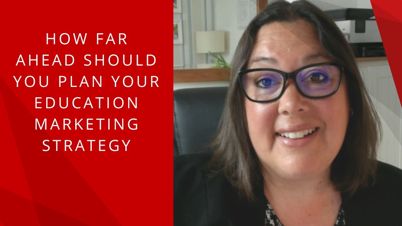 Selling To Schools | How far ahead should you plan your education marketing strategy