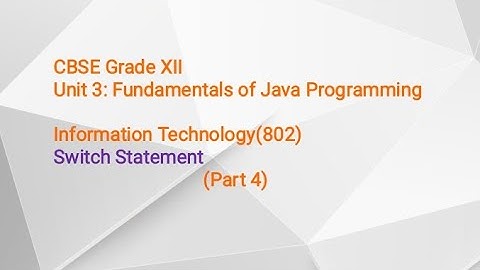 Unit 3 II Switch Statement II IT(802) II Part 4