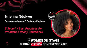 5 Security Best Practices for Production Ready Containers - Nnenna Ndukwe