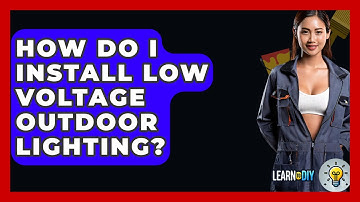 How Do I Install Low Voltage Outdoor Lighting? - LearnToDIY360.com