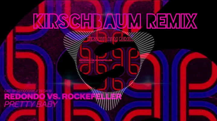 Redondo vs. Rockefeller - Pretty Baby (KIRSCHBAUM ...
