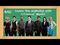 Learn the alphabet with Criminal Minds