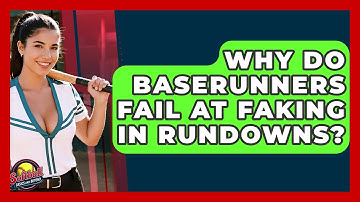 Why Do Baserunners Fail At Faking In Rundowns? - Softball Basics and Beyond