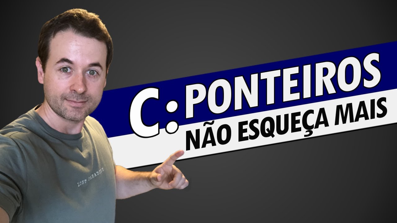 PONTEIROS EM C: SE NÃO APRENDER COM ESSE VÍDEO, ESQUECE!